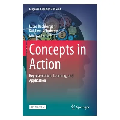 "Concepts in Action: Representation, Learning, and Application" - "" ("Bechberger Lucas")(Paperb