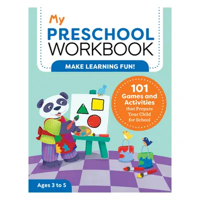 "My Preschool Workbook: 101 Games & Activities That Prepare Your Child for School" - "" ("Lynch 