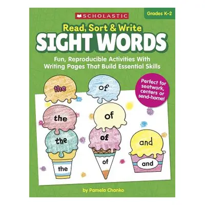 "Read, Sort & Write: Sight Words: Fun, Reproducible Activities with Writing Pages That Build Ess