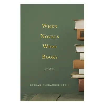 "When Novels Were Books" - "" ("Stein Jordan Alexander")(Pevná vazba)