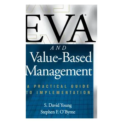 "Eva and Value-Based Management: A Practical Guide to Implementation" - "" ("Young S.")(Pevná va