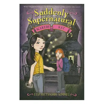 "Suddenly Supernatural: Scaredy Kat" - "" ("Kimmel Elizabeth Cody")(Paperback)