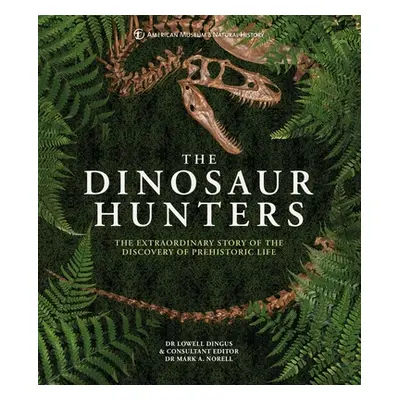 "Amnh the Dinosaur Hunters: The Extraordinary Story of the Discovery of Prehistoric Life" - "" (