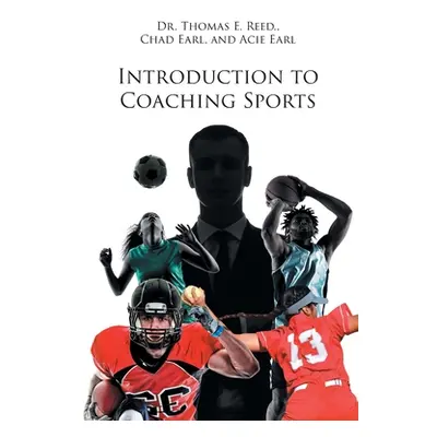 "Introduction to Coaching Sports" - "" ("Reed Thomas E.")(Paperback)