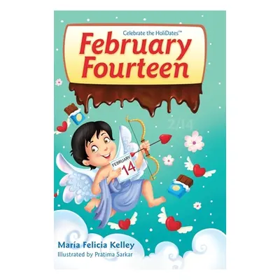 "February Fourteen: 2/14" - "" ("Kelley Mara Felicia")(Pevná vazba)