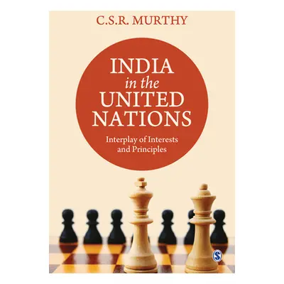 "India in the United Nations: Interplay of Interests and Principles" - "" ("Murthy C. S. R.")(Pe