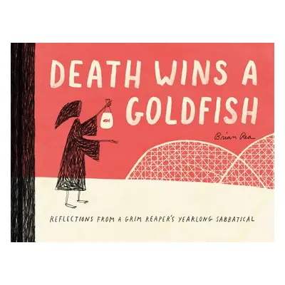 "Death Wins a Goldfish: Reflections from a Grim Reaper's Yearlong Sabbatical (Satire Book, Work 