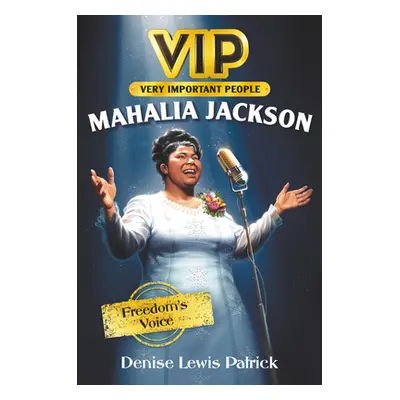 "Vip: Mahalia Jackson: Freedom's Voice" - "" ("Patrick Denise Lewis")(Pevná vazba)