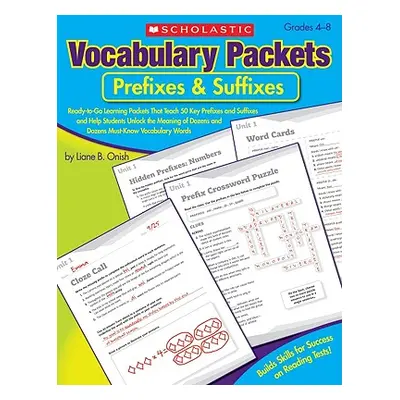 "Vocabulary Packets: Prefixes & Suffixes: Ready-To-Go Learning Packets That Teach 50 Key Prefixe