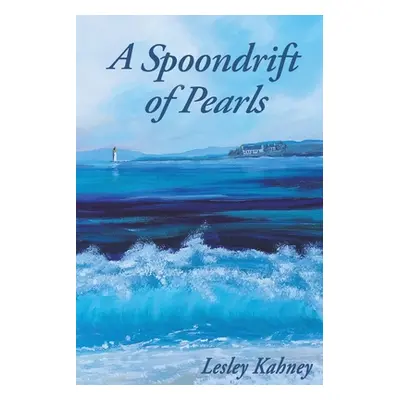 "A Spoondrift of Pearls" - "" ("Kahney Lesley")(Paperback)