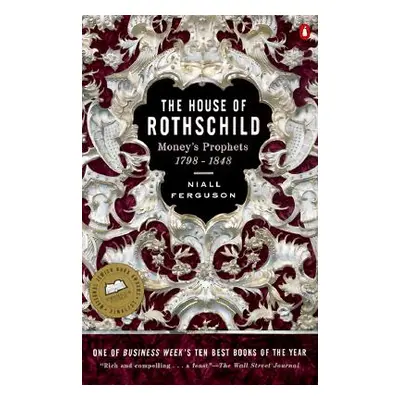 "The House of Rothschild: Volume 1: Money's Prophets: 1798-1848" - "" ("Ferguson Niall")(Paperba