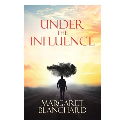 "Under the Influence" - "" ("Blanchard Margaret")(Paperback)