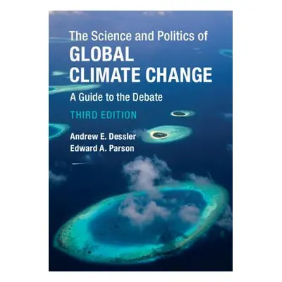 "The Science and Politics of Global Climate Change: A Guide to the Debate" - "" ("Dessler Andrew