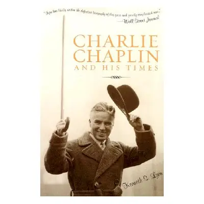 "Charlie Chaplin and His Times (Revised)" - "" ("Lynn Kenneth S.")(Paperback)