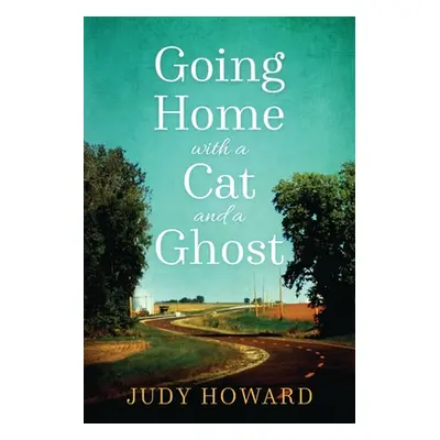 "Going Home with a Cat and a Ghost" - "" ("Howard Judy")(Paperback)