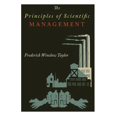 "The Principles of Scientific Management" - "" ("Winslow Frederick Taylor")(Paperback)