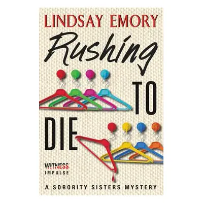 "Rushing to Die: A Sorority Sisters Mystery" - "" ("Emory Lindsay")(Paperback)