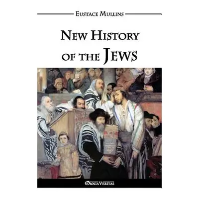 "New History of the Jews" - "" ("Mullins Eustace Clarence")(Paperback)