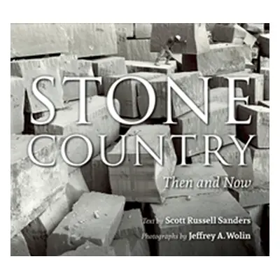 "Stone Country: Then and Now" - "" ("Sanders Scott Russell")(Paperback)