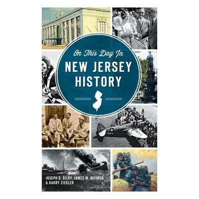 "On This Day in New Jersey History" - "" ("Bilby Joseph G.")(Pevná vazba)