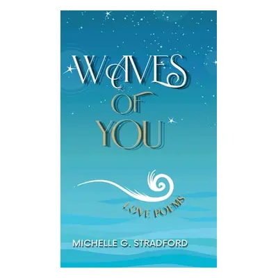 "Waves of You: Love Poems" - "" ("Stradford Michelle G.")(Pevná vazba)