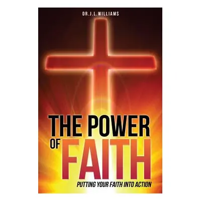 "The Power of Faith" - "" ("Williams J. L.")(Paperback)