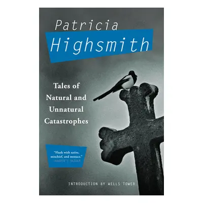 "Tales of Natural and Unnatural Catastrophes" - "" ("Highsmith Patricia")(Paperback)