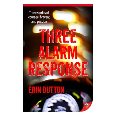 "Three Alarm Response" - "" ("Dutton Erin")(Paperback)