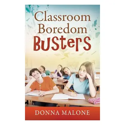 "Classroom Boredom Busters" - "" ("Malone Donna")(Paperback)