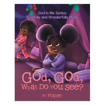 "God, God, What Do You See?" - "" ("Foster Bj")(Paperback)