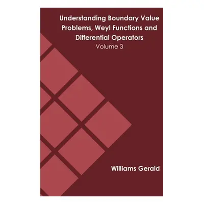 "Understanding Boundary Value Problems, Weyl Functions and Differential Operators: Volume 3" - "