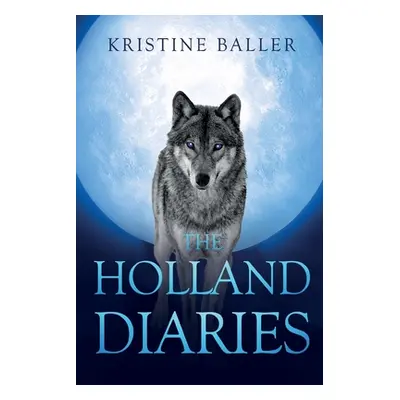 "The Holland Diaries Resurrection" - "" ("Baller Kristine")(Paperback)