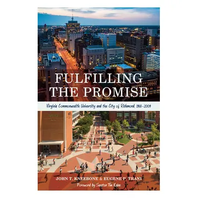 "Fulfilling the Promise: Virginia Commonwealth University and the City of Richmond, 1968-2009" -