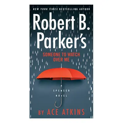 "Robert B. Parker's Someone to Watch Over Me" - "" ("Atkins Ace")(Mass Market Paperbound)