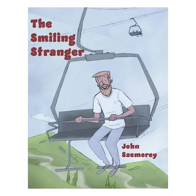 "The Smiling Stranger" - "" ("Szemerey John")(Paperback)