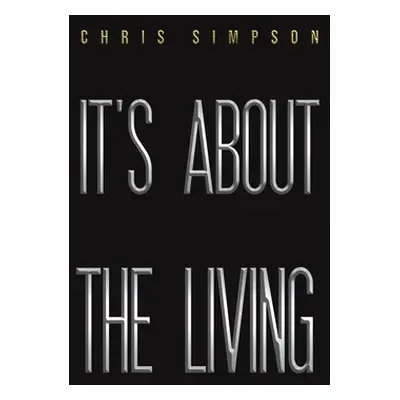 "It's About the Living" - "" ("Simpson Chris")(Pevná vazba)