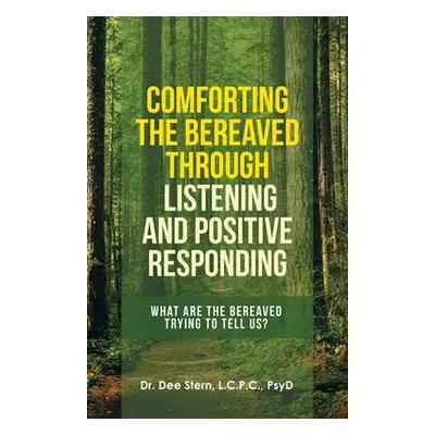 "Comforting the Bereaved Through Listening and Positive Responding: What Are the Bereaved Trying