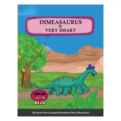 "Dimeasaurus is Very Smart" - "" ("Ivers Karen")(Paperback)