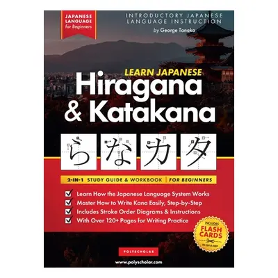 "Learn Japanese for Beginners - The Hiragana and Katakana Workbook: The Easy, Step-by-Step Study