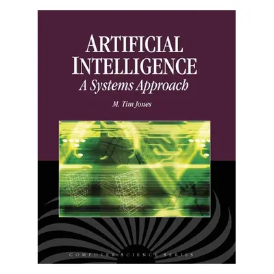 "Artificial Intelligence: A Systems Approach: A Systems Approach [With CDROM]" - "" ("Jones M. T