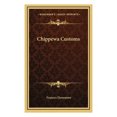 "Chippewa Customs" - "" ("Densmore Frances")(Pevná vazba)