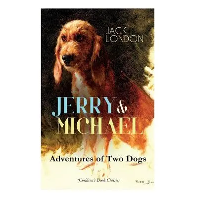 "JERRY & MICHAEL - Adventures of Two Dogs