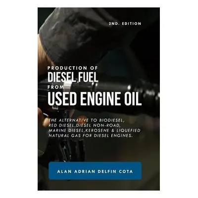 "Production of Diesel Fuel from Used Engine Oil 2nd Edition: The Alternative to Biodiesel, Red D