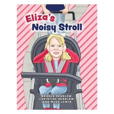 "Eliza's Noisy Stroll" - "" ("Denslow Braden")(Pevná vazba)