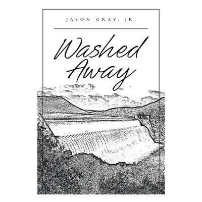 "Washed Away" - "" ("Gray Jason Jr.")(Paperback)