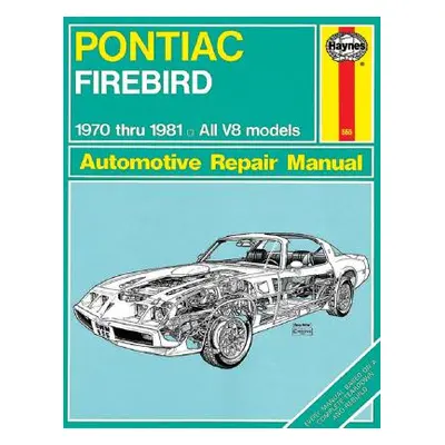 "Pontiac Firebird (70 - 81)" - "" ("Haynes J. H.")(Paperback / softback)