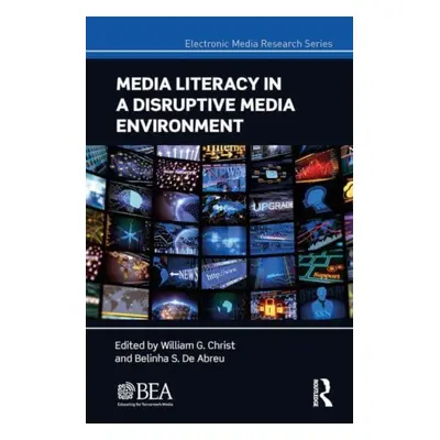 "Media Literacy in a Disruptive Media Environment" - "" ("Christ William G.")(Paperback)