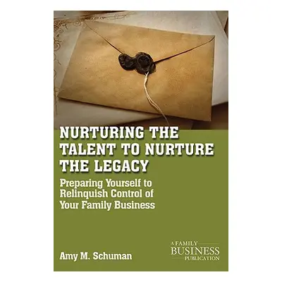 "Nurturing the Talent to Nurture the Legacy: Career Development in the Family Business" - "" ("S