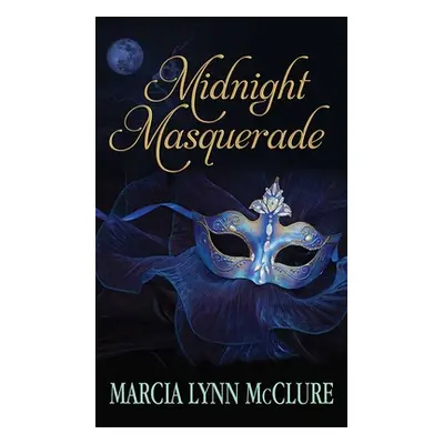 "Midnight Masquerade" - "" ("McClure Marcia Lynn")(Library Binding)