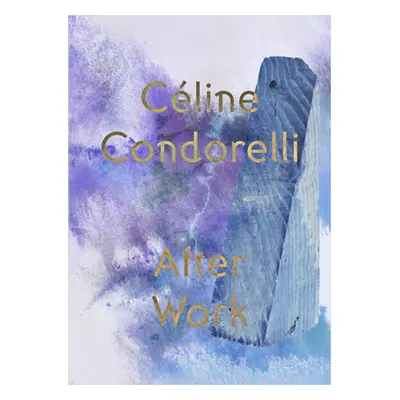 "After Work: Cline Condorelli" - "" ("Condorelli Celine")(Paperback)